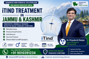 iTind Treatment in Jammu and Kashmir advanced non-surgical treatment for enlarged prostate BPH with minimally invasive procedure by Dr Priyadarshi Ranjan