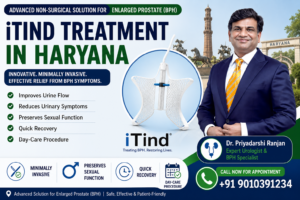 iTind Treatment in Haryana advanced non-surgical treatment for enlarged prostate BPH with minimally invasive procedure by Dr Priyadarshi Ranjan
