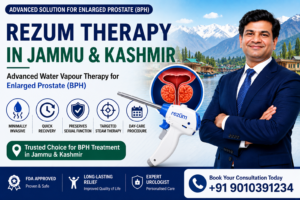 Rezum Therapy in Jammu and Kashmir advanced water vapour therapy for enlarged prostate BPH with minimally invasive treatment and quick recovery